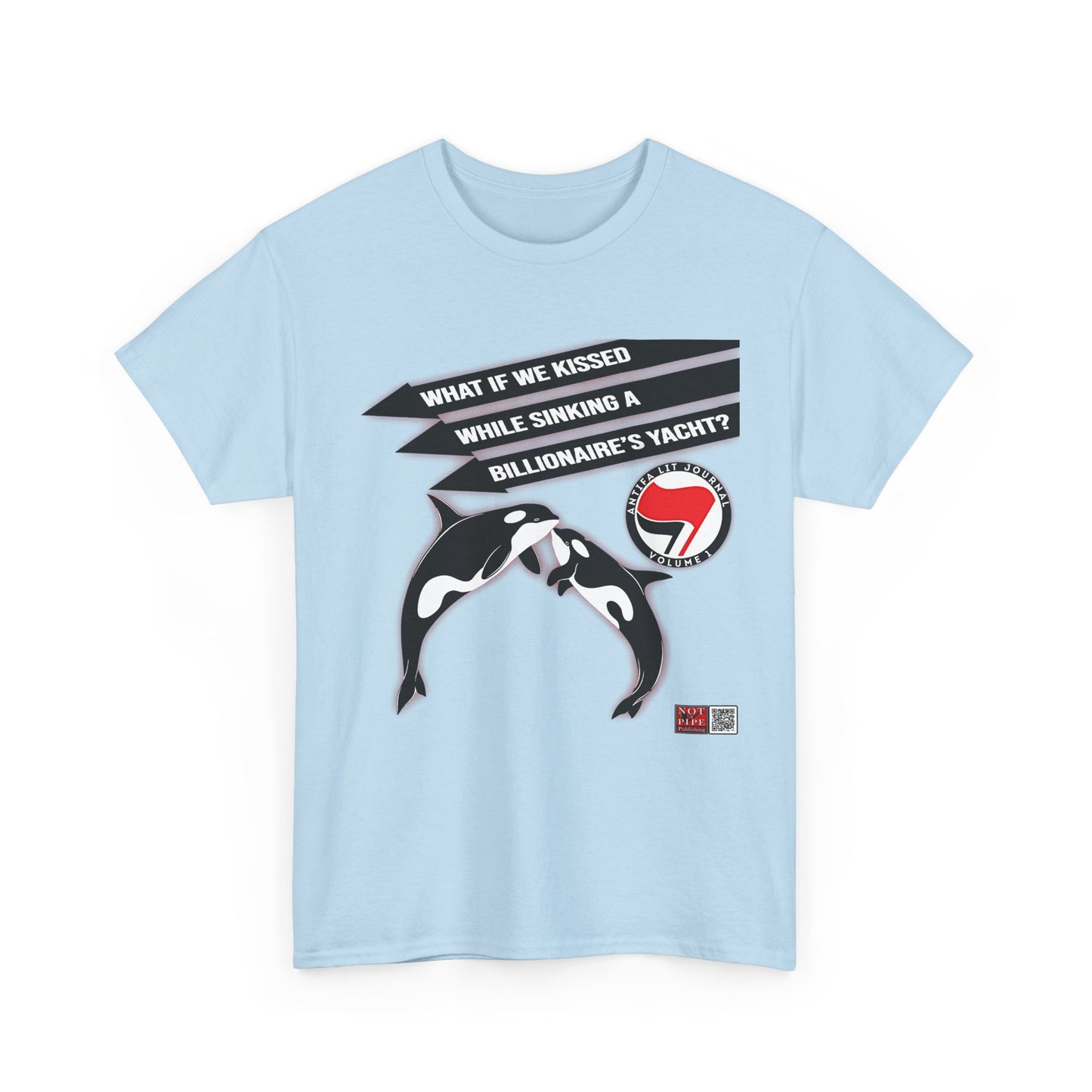 Anti-Capitalist Protest Shirt | What If We Kissed While Sinking a Billionaire's Yacht
