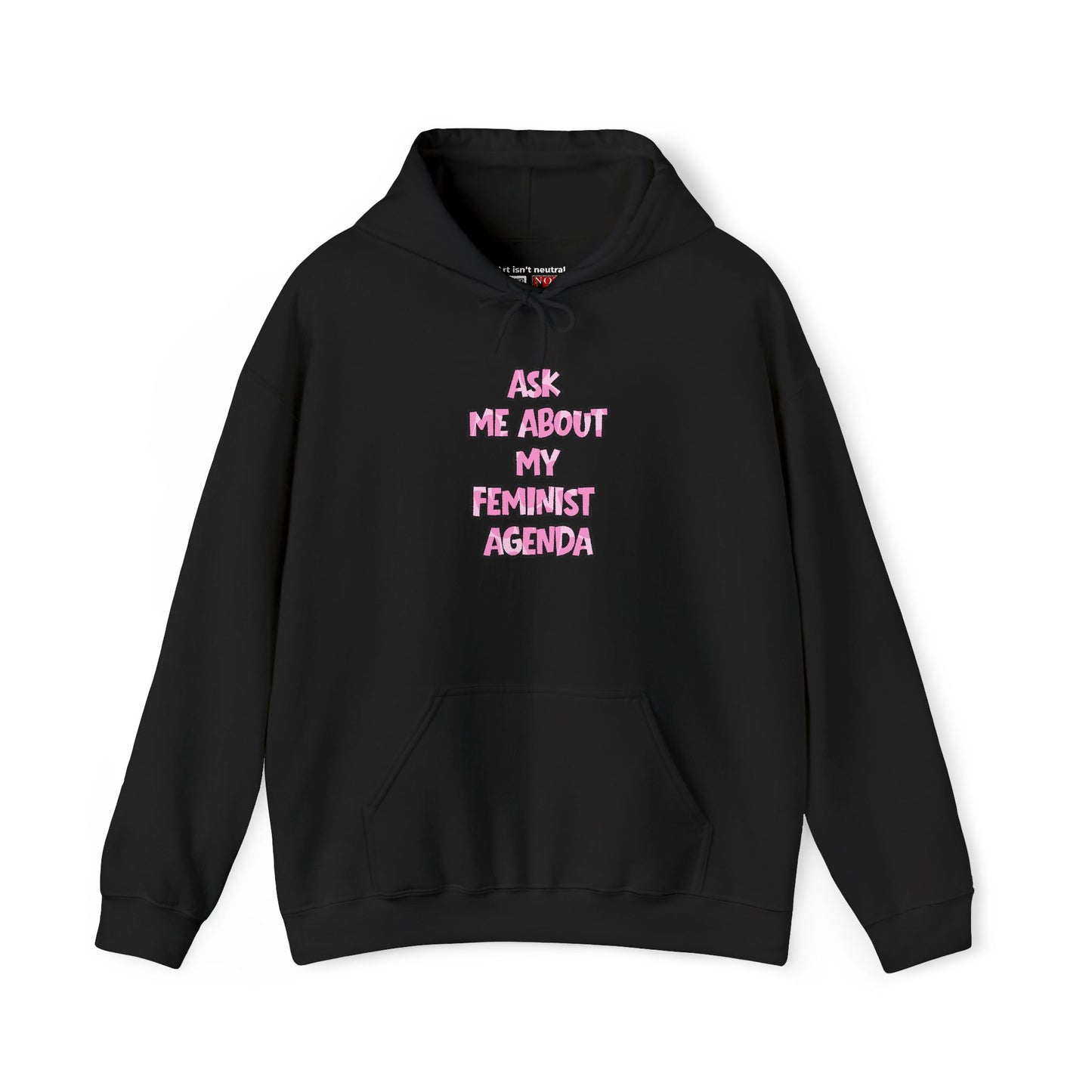 Feminist Hoodie — Ask Me About My Feminist Agenda