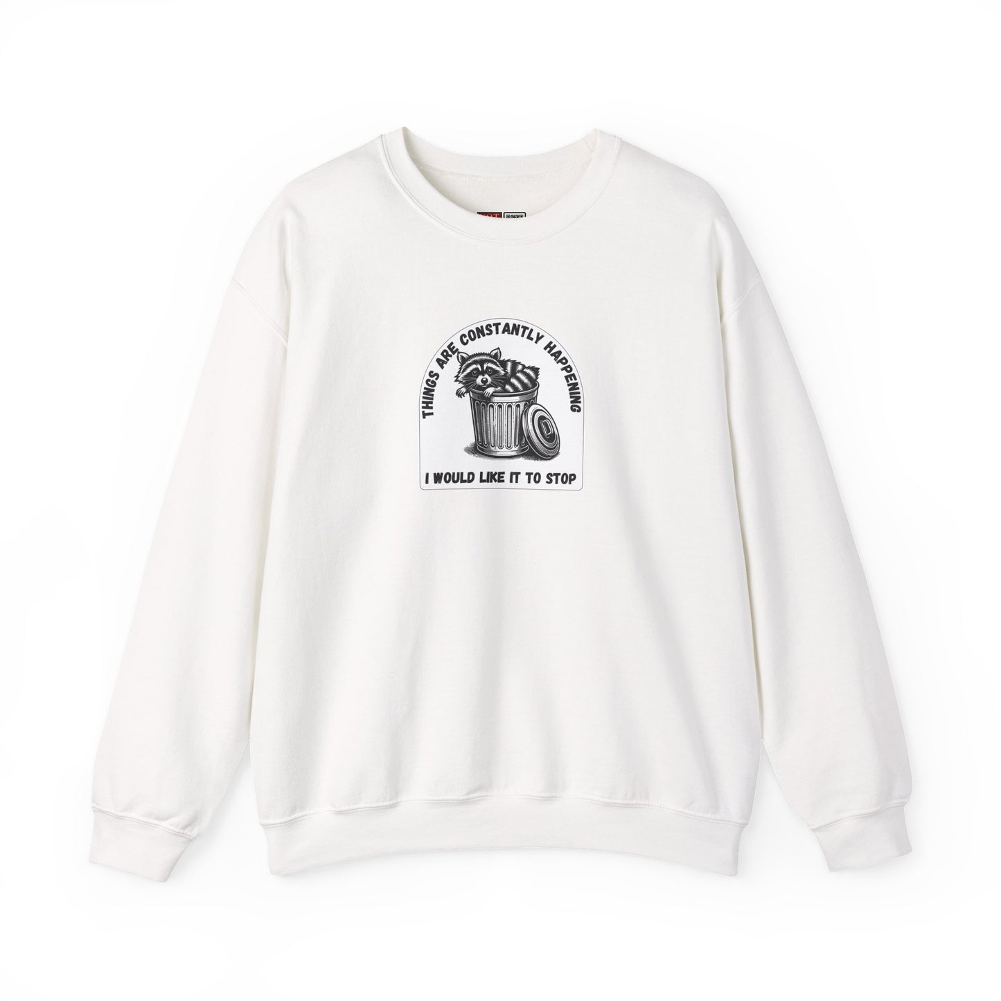 Funny Racoon Crewneck Sweatshirt | Things Are Constantly Happening