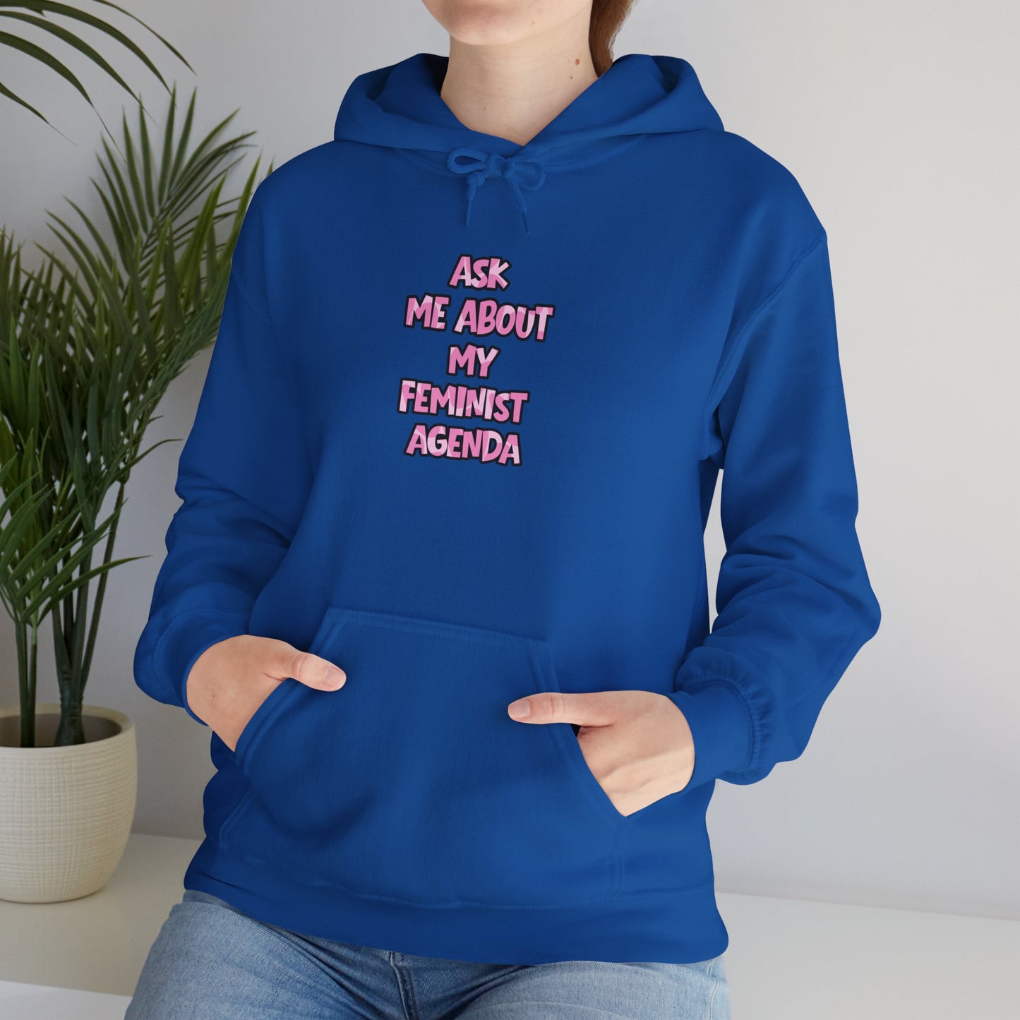 Feminist Hoodie — Ask Me About My Feminist Agenda