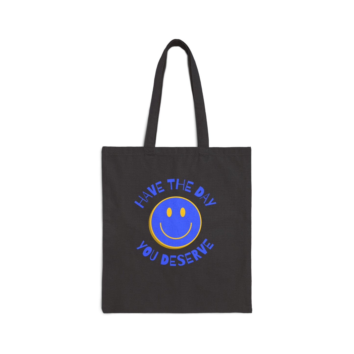 Sarcastic Statement Tote | Have the Day You Deserve Tote Bag