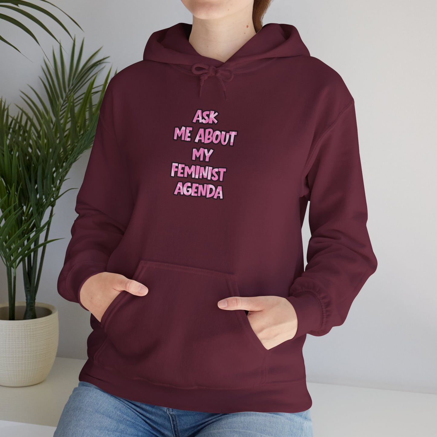 Feminist Hoodie — Ask Me About My Feminist Agenda
