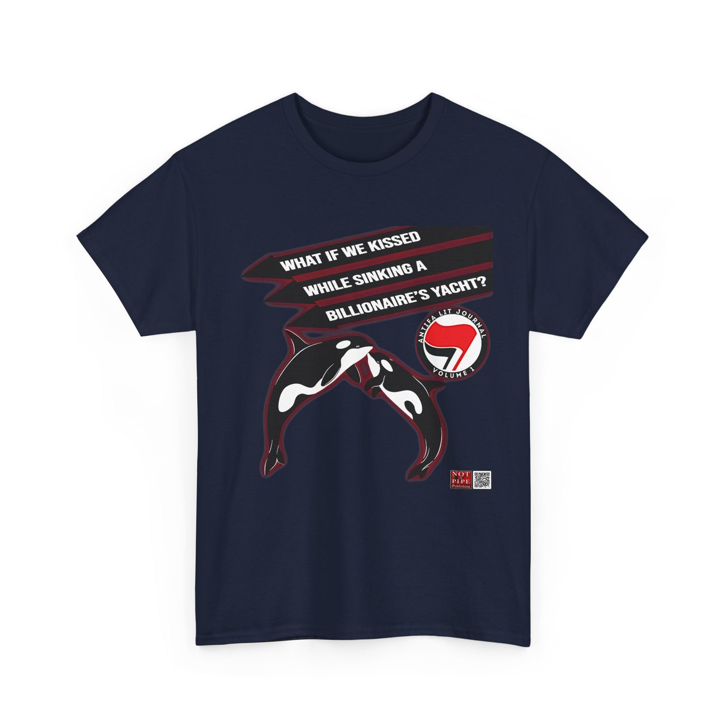 Anti-Capitalist Protest Shirt | What If We Kissed While Sinking a Billionaire's Yacht
