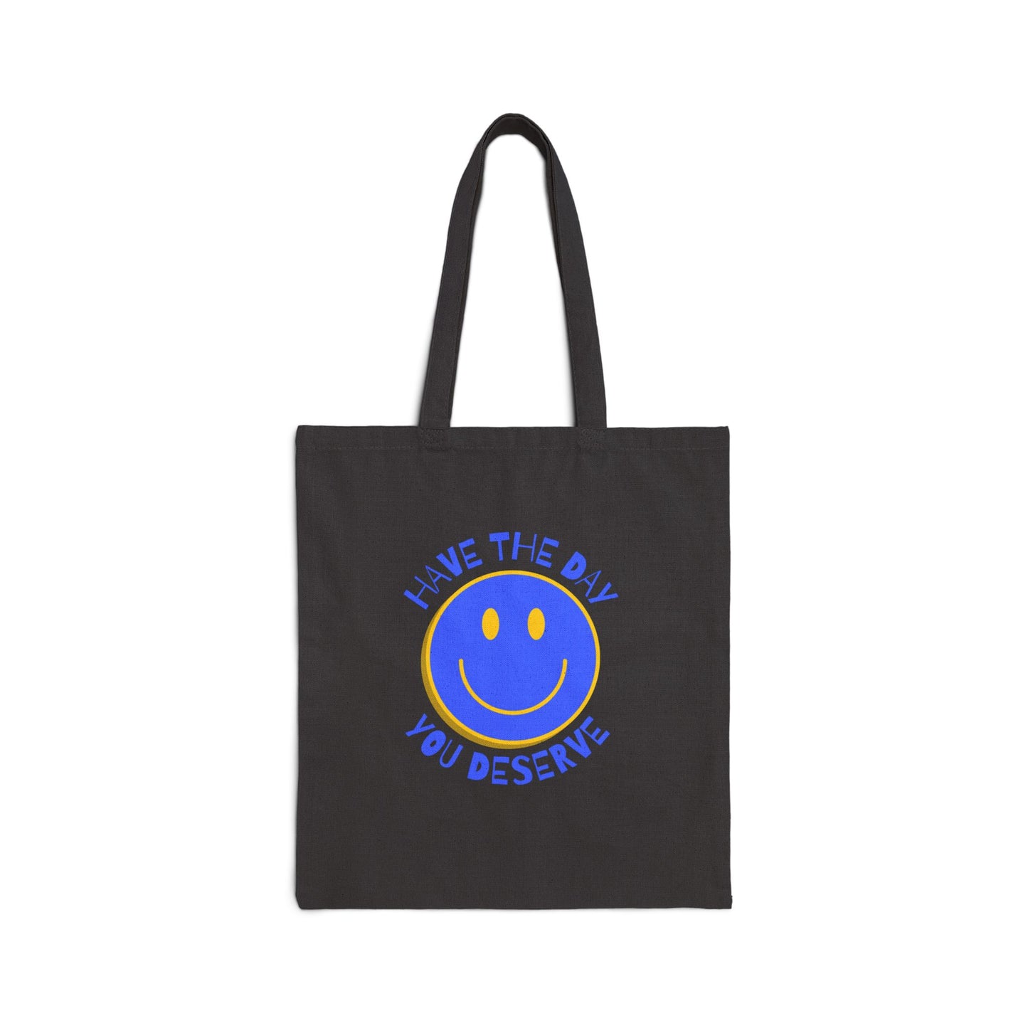 Sarcastic Statement Tote | Have the Day You Deserve Tote Bag