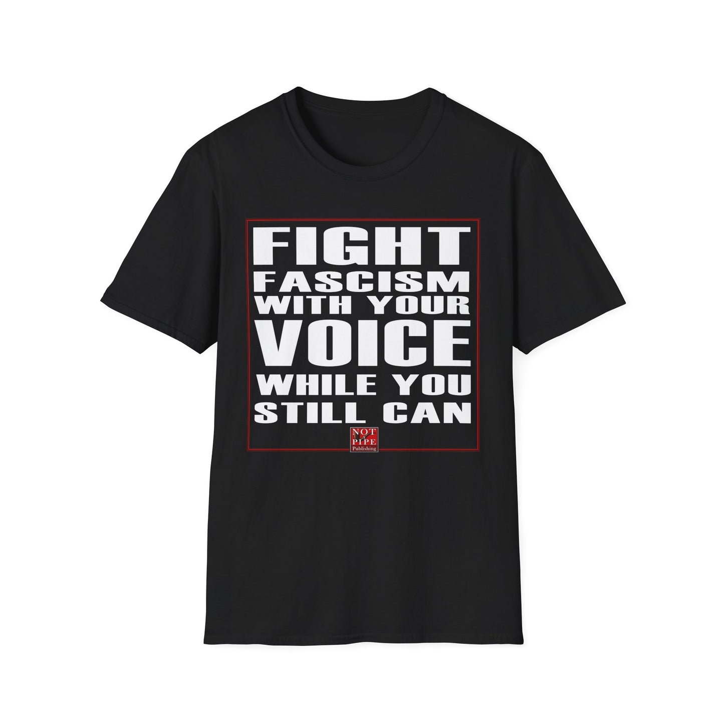 Fight Fascism with your Voice Unisex T-Shirt