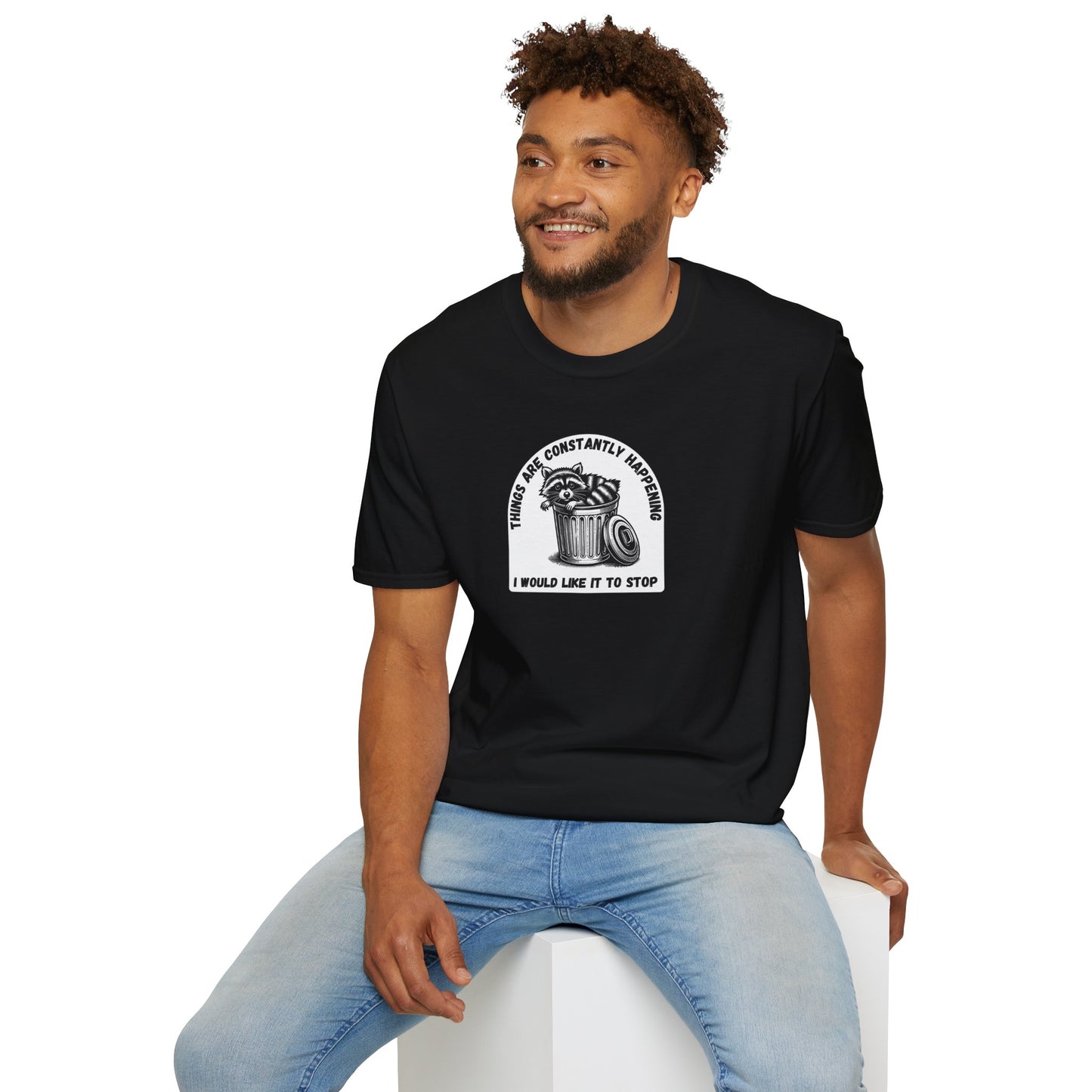 Funny Racoon Tee |Things Are Constantly Happening