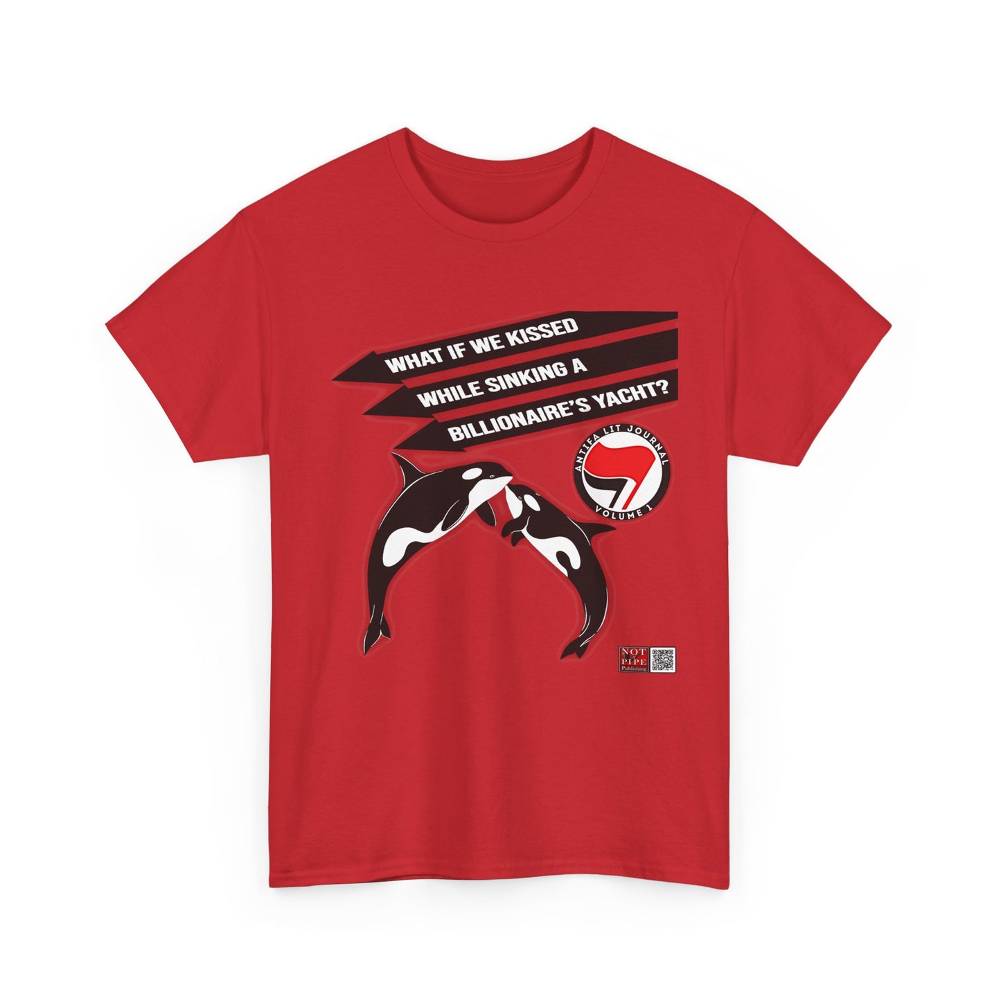 Anti-Capitalist Protest Shirt | What If We Kissed While Sinking a Billionaire's Yacht