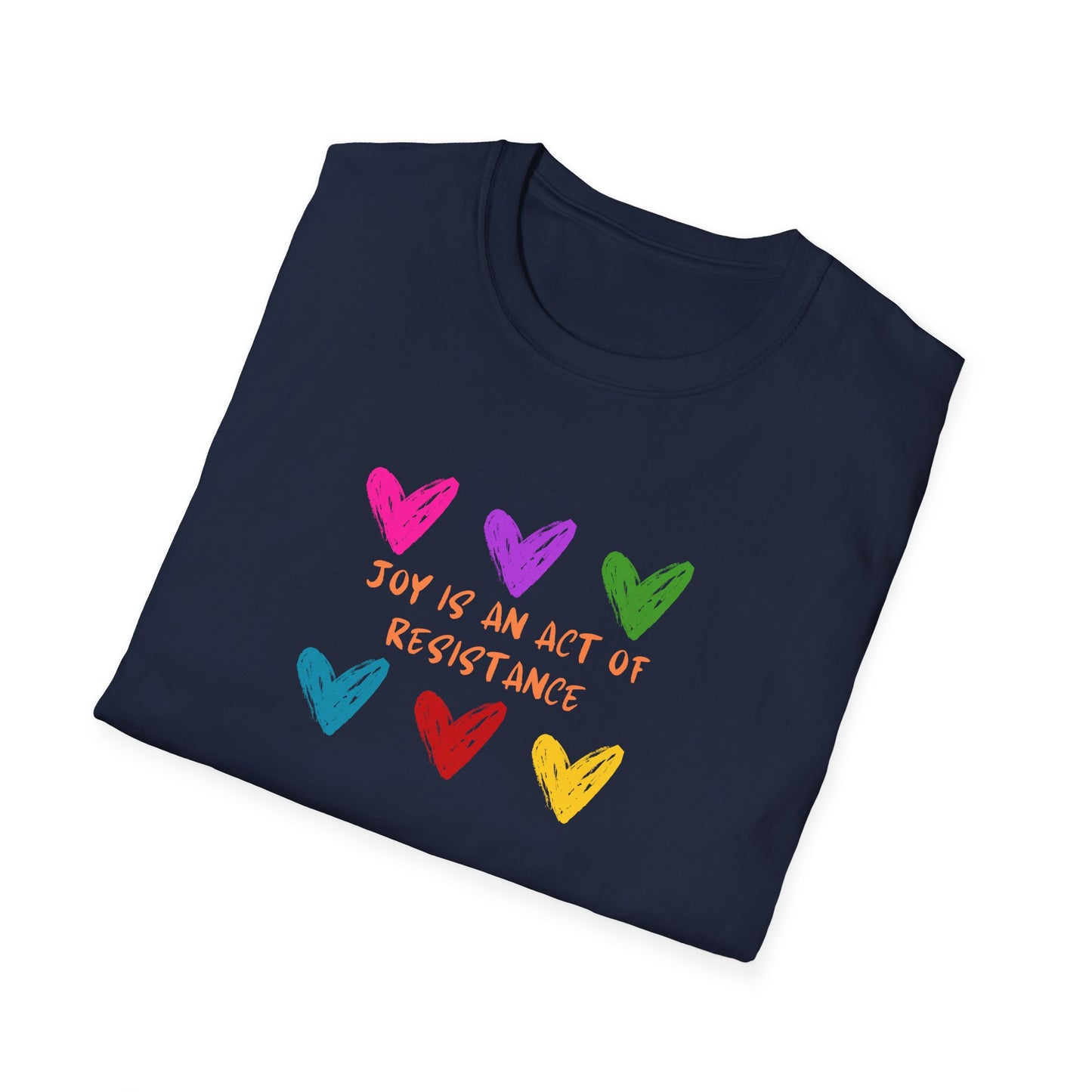 Activist T-Shirt — Joy Is An Act of Resistance