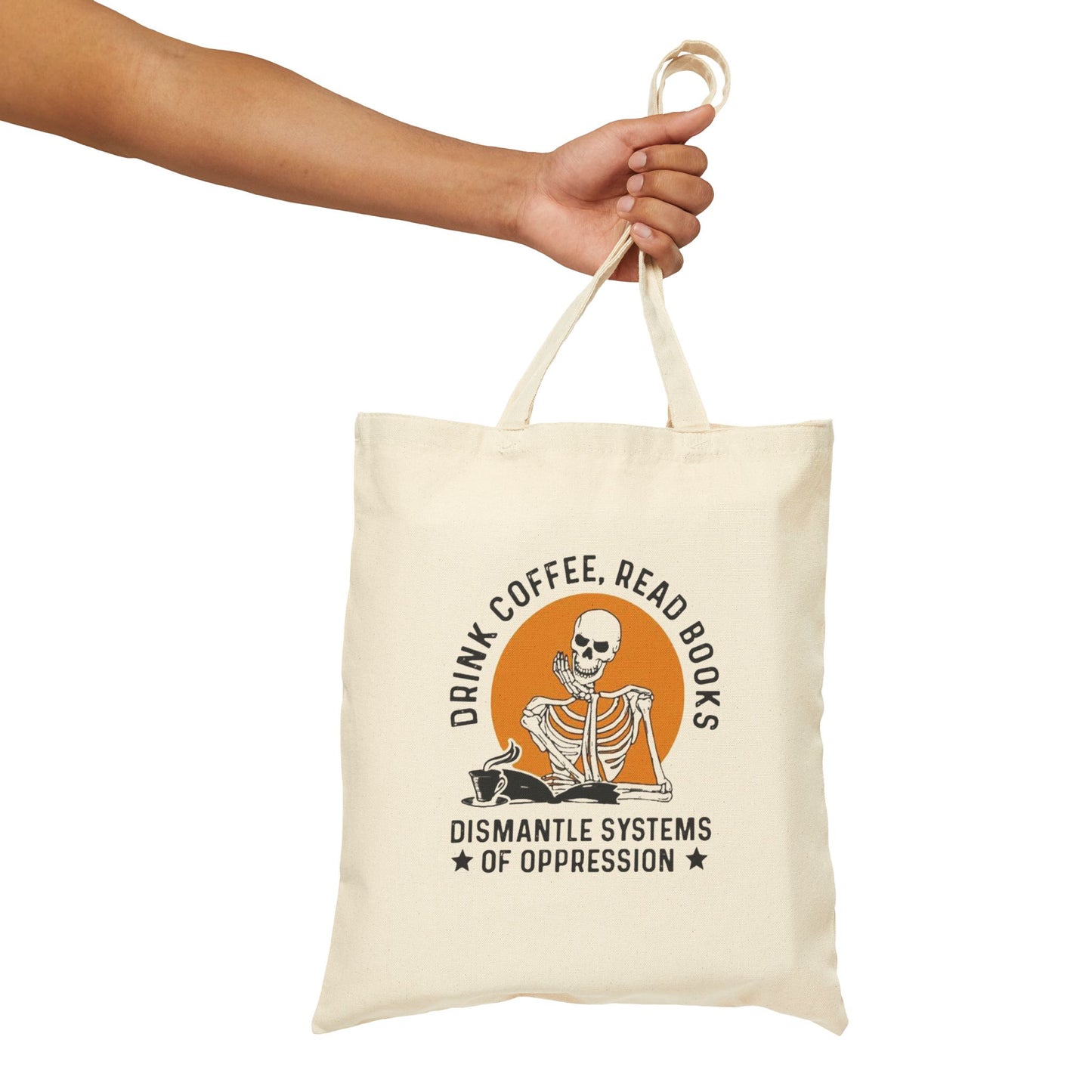 Activist Tote Bag — Drink Coffee, Read Books, Dismantle Systems of Oppression