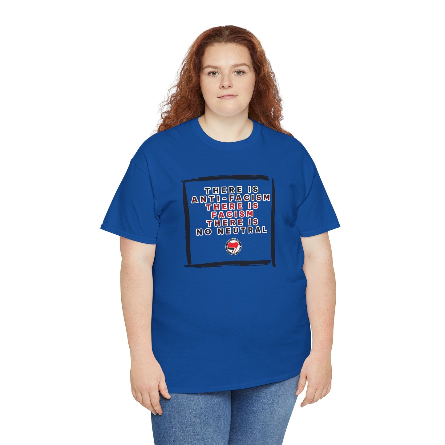 Political Activist Shirt | There Is Anti-Fascism. There Is Fascism. There Is No Neutral