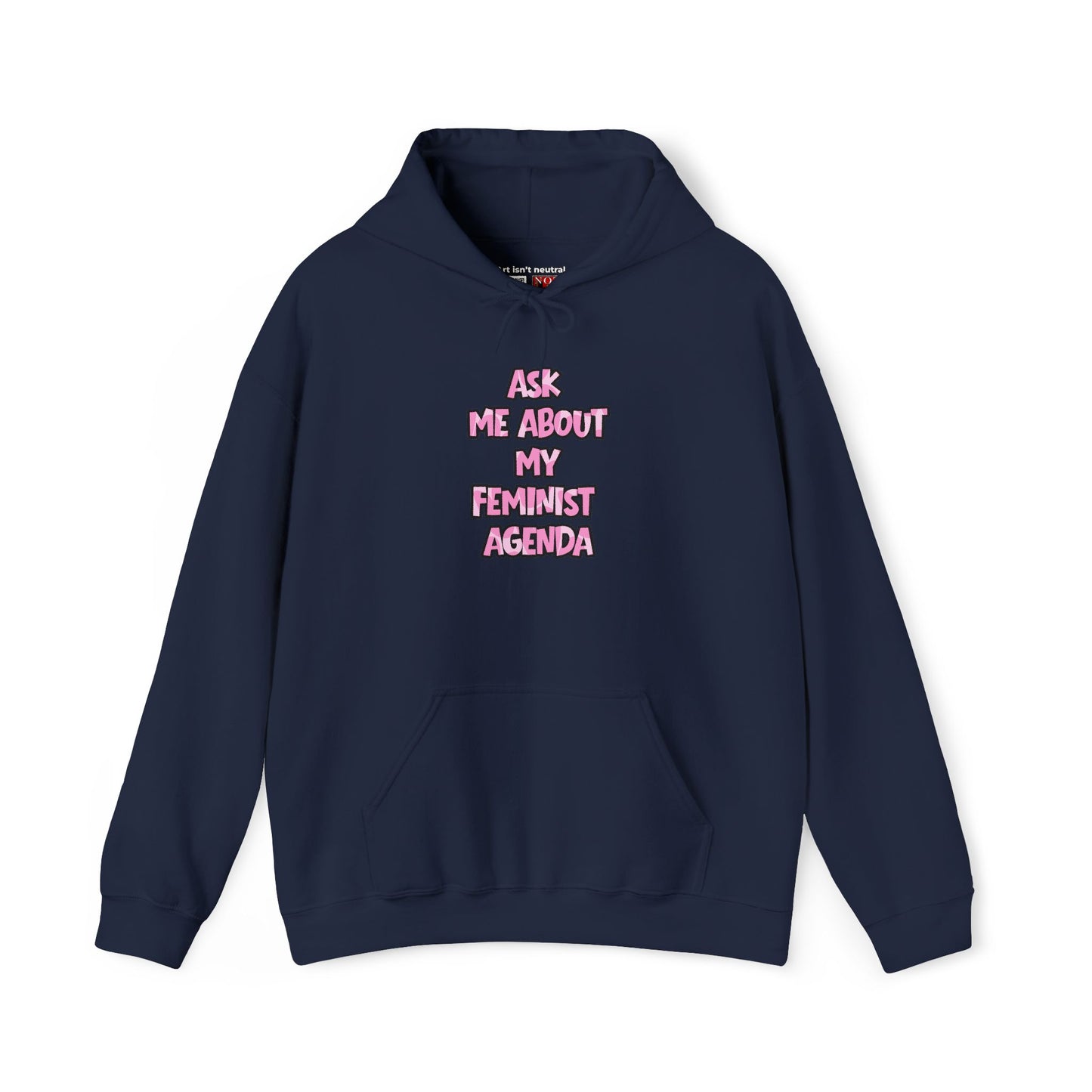 Feminist Hoodie — Ask Me About My Feminist Agenda