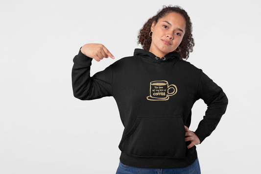 Coffee Lover Hoodie —Coffee Is The Love of my Life