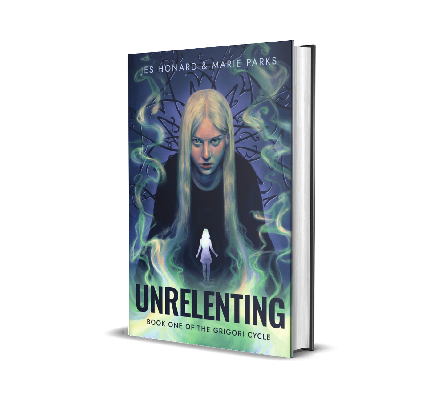Unrelenting: Book One of The Grigory Cycle by Jes Honard & Marie Parks
