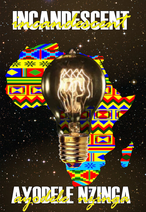 Incandescent by Ayodele Nzinga