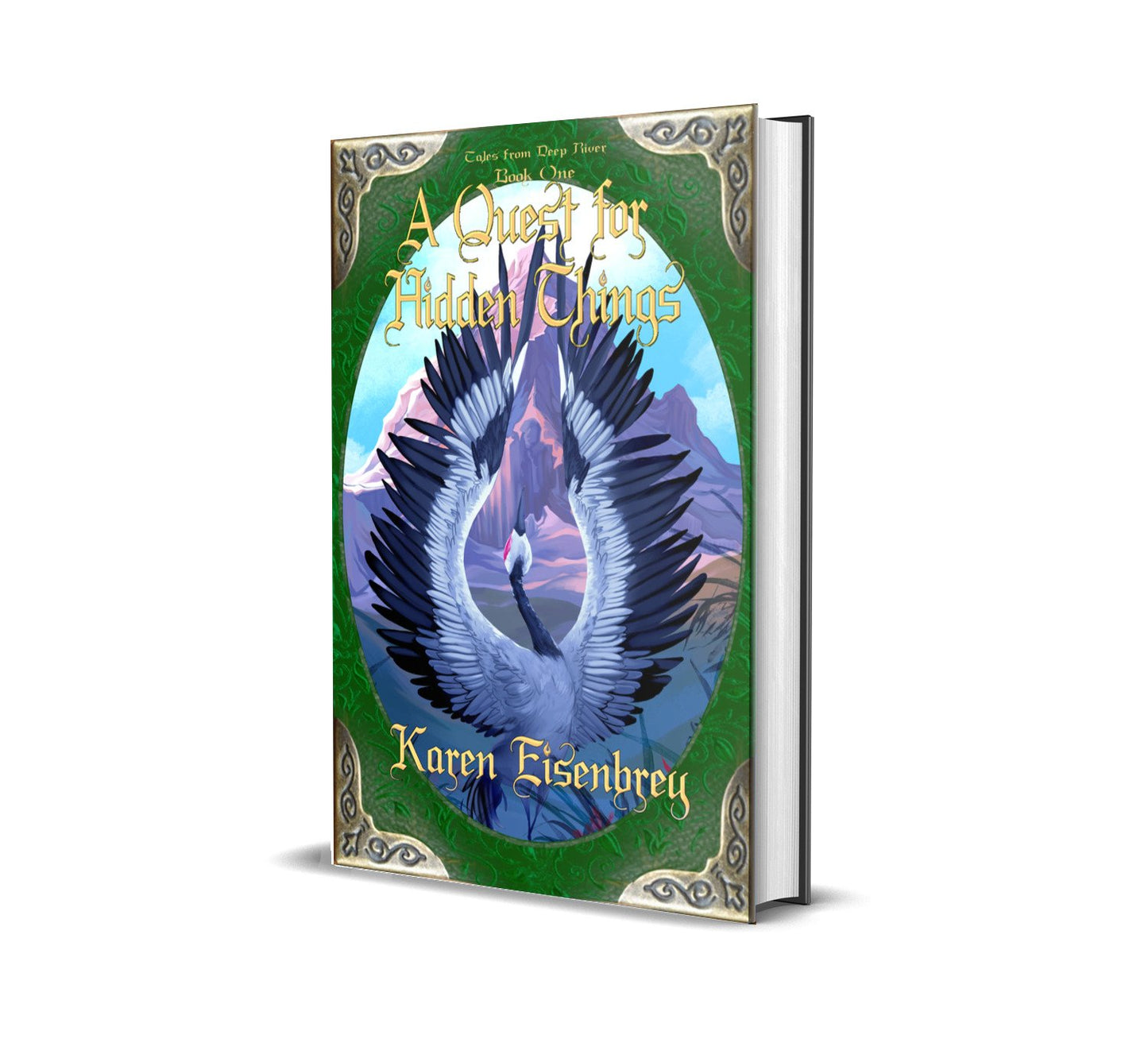 A Quest for Hidden Things: Book 1 of Tales From Deep River by Karen Eisenbrey