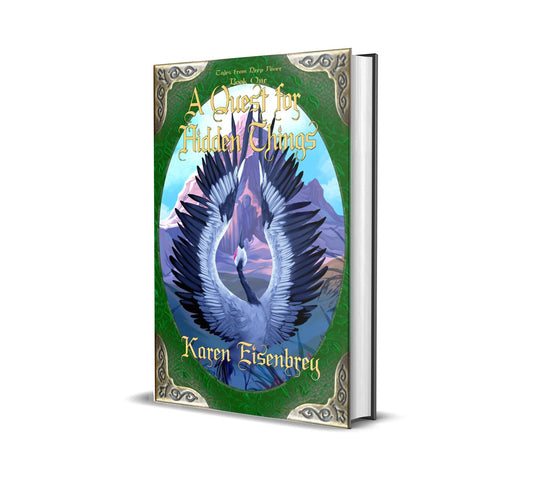 A Quest for Hidden Things: Book 1 of Tales From Deep River by Karen Eisenbrey